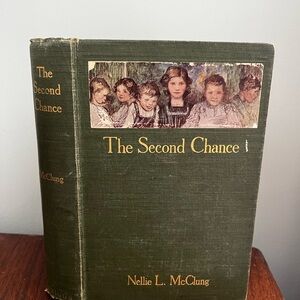 Antique book 1910 The Second Chance by Nellie L. McClung Book suffrage